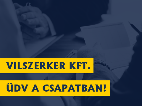 Üdv a Csapatban, Vilszerker Kft!